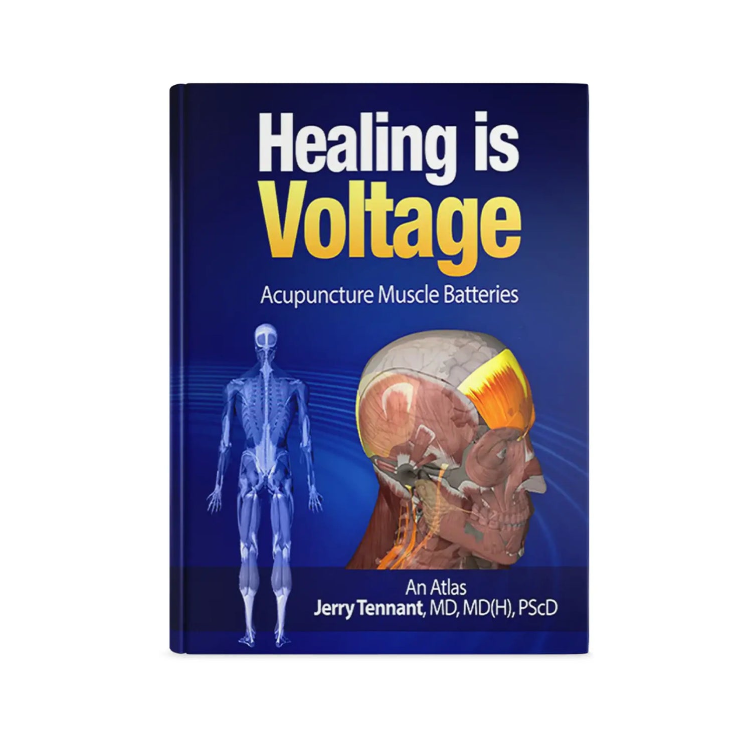 Healing is Voltage™ - Acupuncture Muscle Batteries: An Atlas