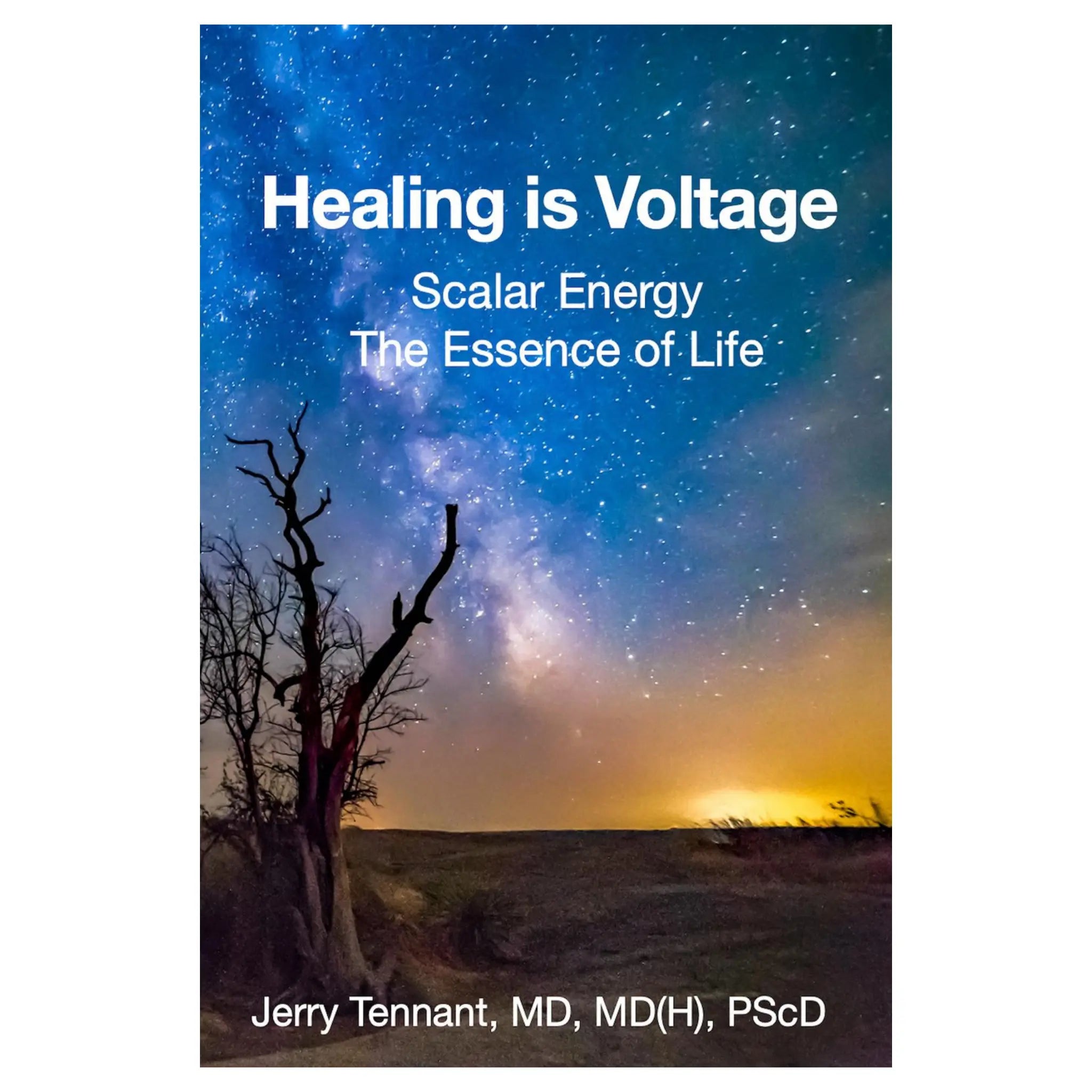 Healing Is Voltage™: Scalar Energy the Essence of Life