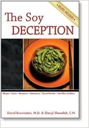 The Soy Deception by Dr. Brownstein